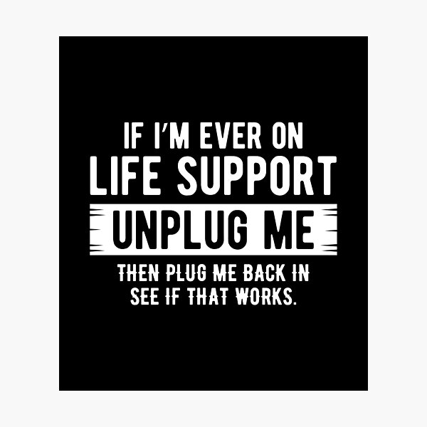 Artikelvorschau, Life Support Unplug Re-plug Funny Sarcasm Gift  entworfen und verkauft von haselshirt.