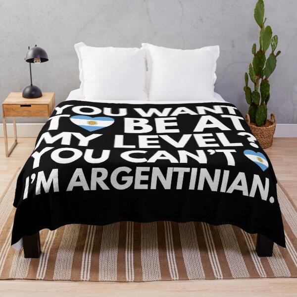 Item preview, You Want to Be at My Level You Cant I am Argentinian designed and sold by HelloFromAja.