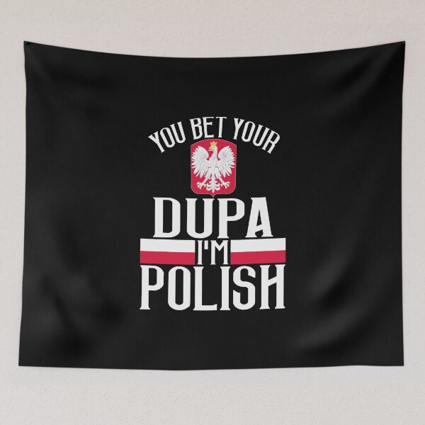 Artikelvorschau, Bet Your Dupa Ich bin Polin Lustiges Polen Spruch Geschenk entworfen und verkauft von Maljonic.