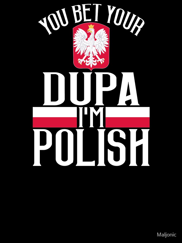Bet Your Dupa I'm Polish Funny Poland Saying Gift Baby One-Piece for Sale  by Maljonic