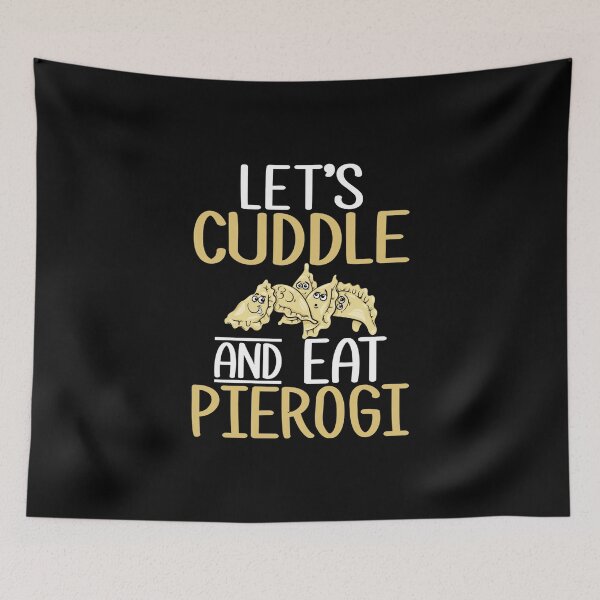 Item preview, Let's Cuddle and Eat Pierogi Funny Polish Food Lover Saying Gift designed and sold by Maljonic.