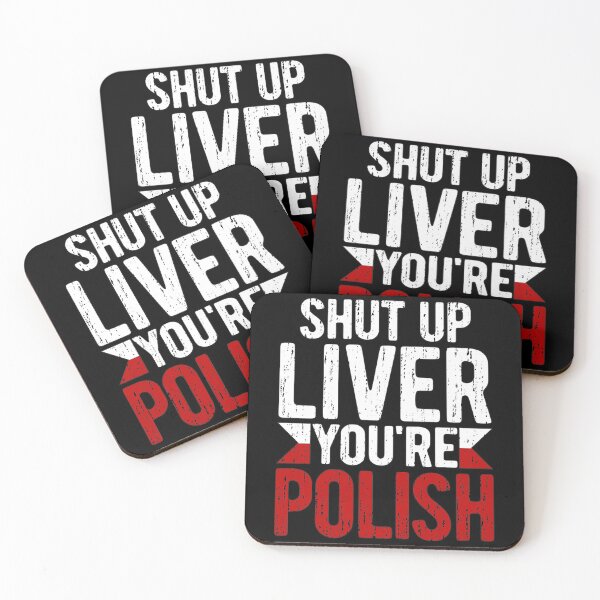 Item preview, Shut Up Liver I'm Polish Funny Poland Drinking Alcohol Saying Gift designed and sold by Maljonic.
