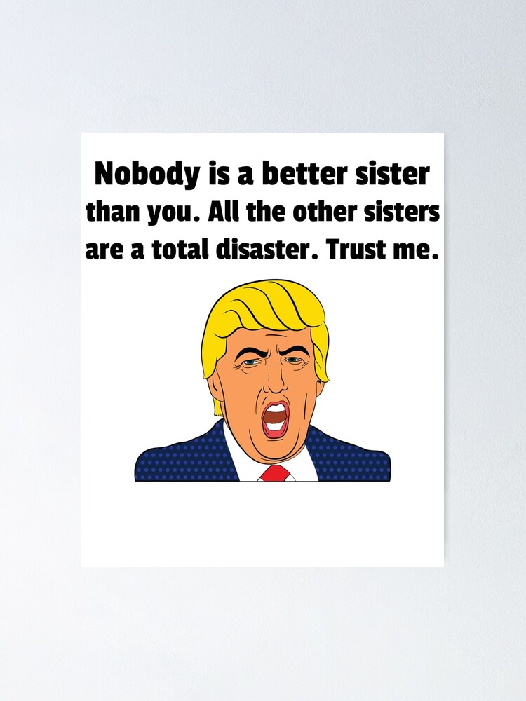 Funny Sister Gifts - Funny Gift For Sister - Funny Trump Gift Funny Sister Gifts - Funny Gift For Sister - Funny Trump Gift