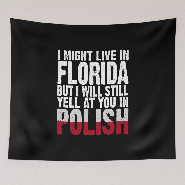 Item preview, I Might Live in Florida But I Will Still Yell At You In Polish American Funny Poland Saying Gift designed and sold by Maljonic.