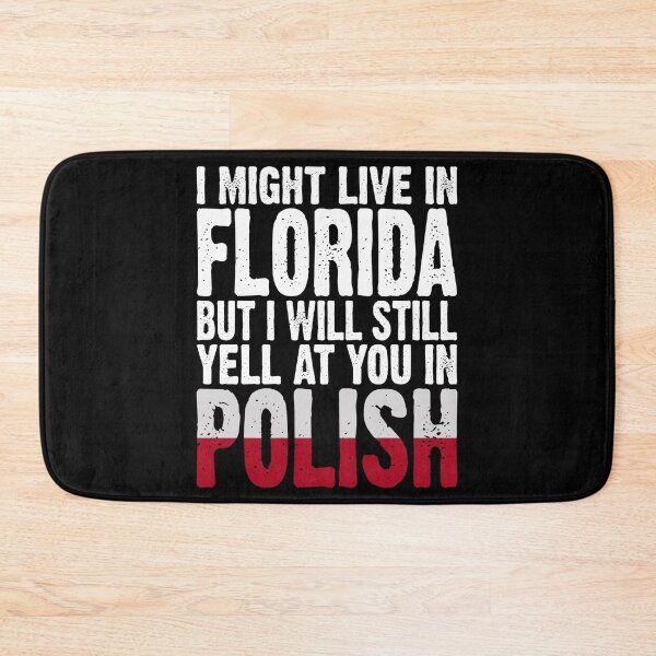 Item preview, I Might Live in Florida But I Will Still Yell At You In Polish American Funny Poland Saying Gift designed and sold by Maljonic.