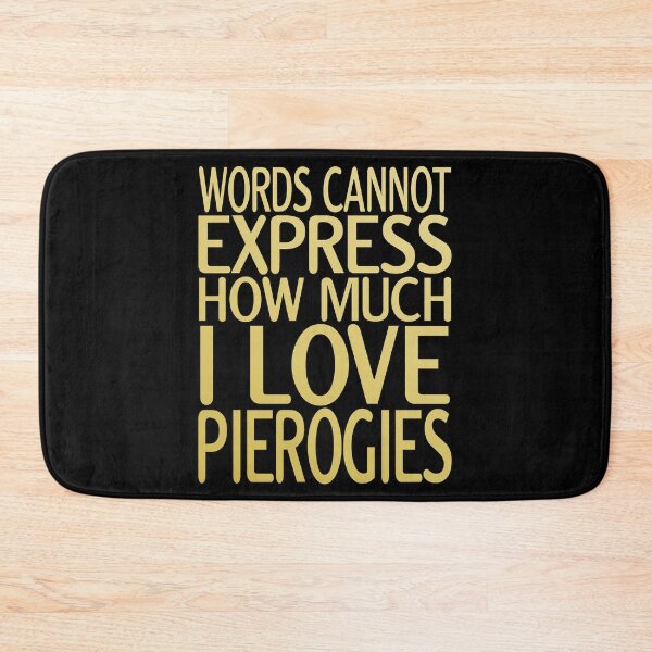 Item preview, Words Cannot Express How Much I Love Pierogies Polish Food Lover Saying Gift designed and sold by Maljonic.
