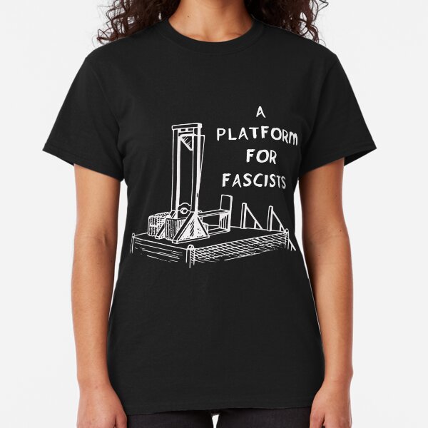 A Platform For Fascists - Guillotine, Anti Fascist Classic T-Shirt