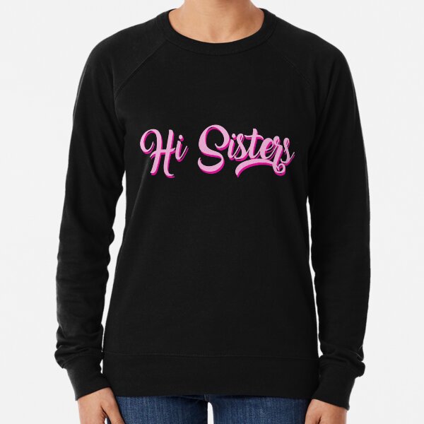 Hey sisters sweatshirt best sale