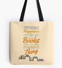 Du kannst kein Glück kaufen, aber du kannst Bücher kaufen, und das ist irgendwie dasselbe Tote Bag
