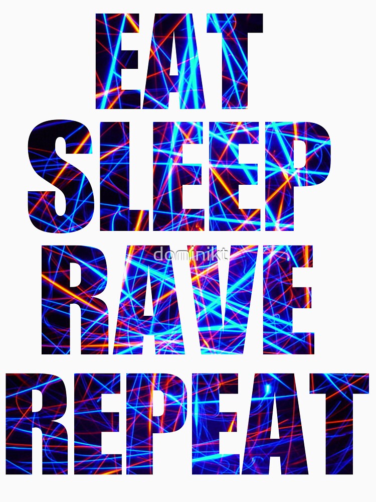 Eat Sleep Rave Repeat by dominikt