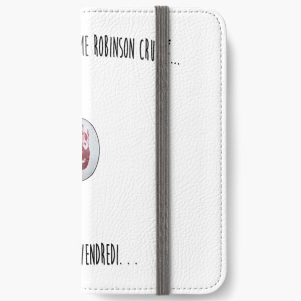 MONDAY I AM ROBINSON CRUSOÉ .. I WAIT FRIDAY iPhone Wallet