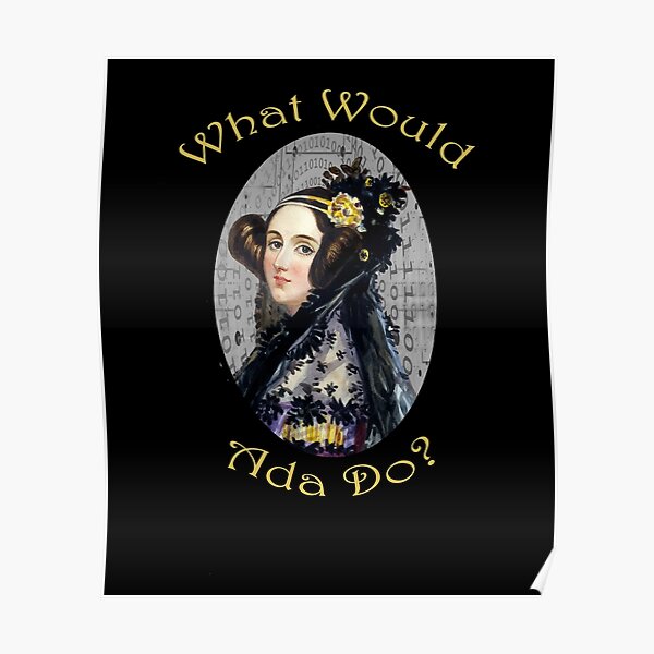What Would Ada Do? Funny Ada Lovelace Computer Programmer Poster
