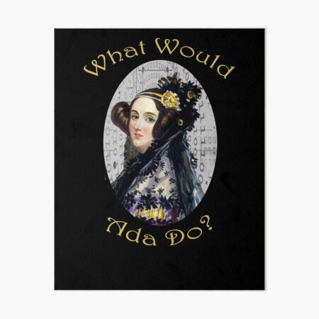 Item preview, What Would Ada Do? Funny Ada Lovelace Computer Programmer designed and sold by nerdchild.