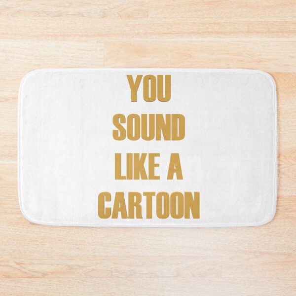 Item preview, You sound like a cartoon designed and sold by yayor.