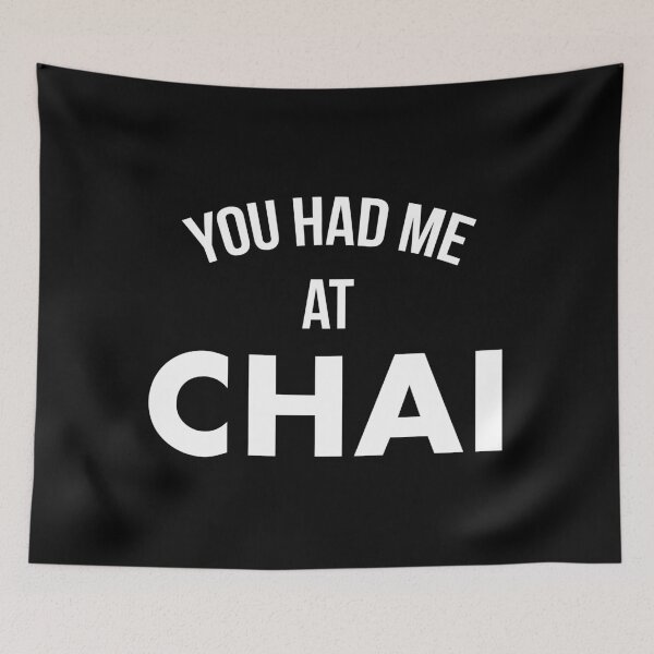 Item preview, You Had Me At Chai designed and sold by teesaurus.