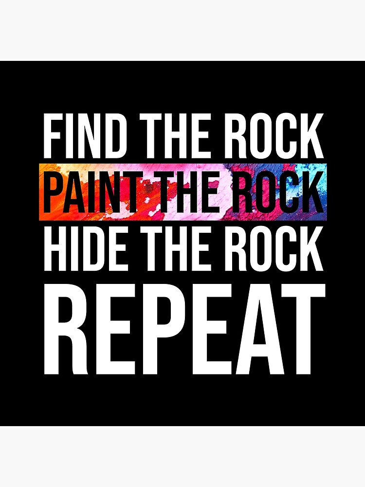 Find The Rock, Paint The Rock, Hide The Rock, Repeat Art Board Print for  Sale by CroyleC