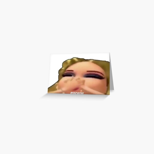 Bratz Ew Meme Greeting Card