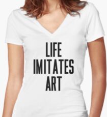 Life Imitates Art Women's Fitted V-Neck T-Shirt