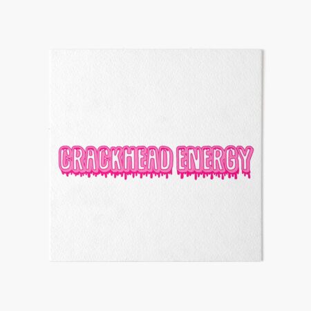 Item preview, Crackhead Energy designed and sold by kathleenkwiat.