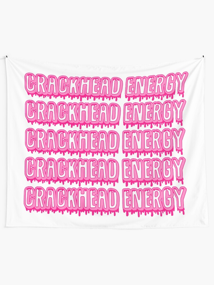 Alternate view of Crackhead Energy Tapestry