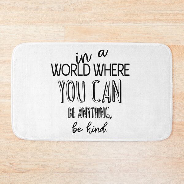 Item preview, In a world where you can be anything, be kind designed and sold by RosalieReeves.