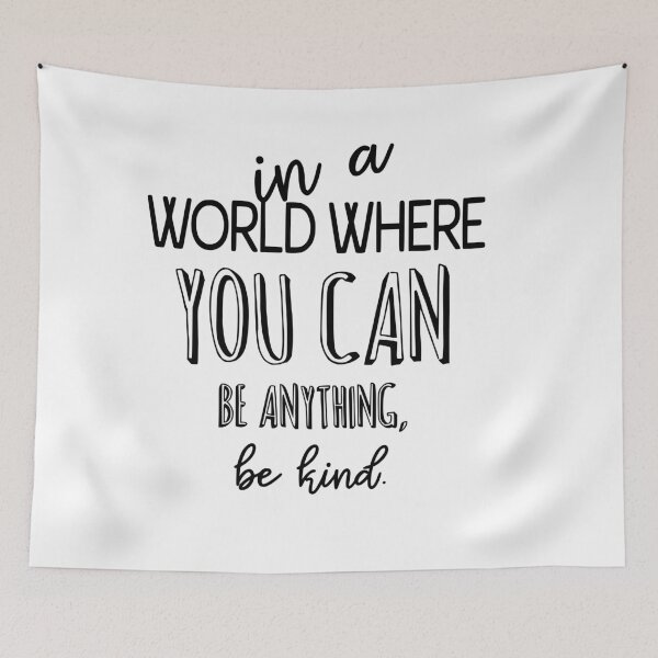 Item preview, In a world where you can be anything, be kind designed and sold by RosalieReeves.