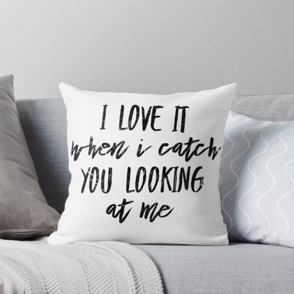 Item preview, I love it when I catch you looking at me ;) designed and sold by RosalieReeves.