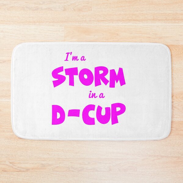 Item preview, I'm A Storm In A D-Cup designed and sold by Slap-Cat.