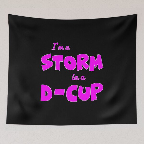 Item preview, I'm A Storm In A D-Cup designed and sold by Slap-Cat.