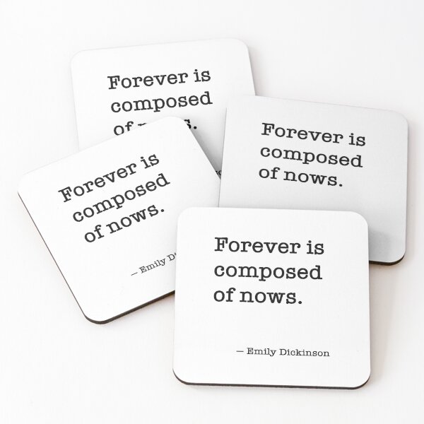 Item preview, Forever is composed of nows - Emily Dickinson designed and sold by wordsandwords.