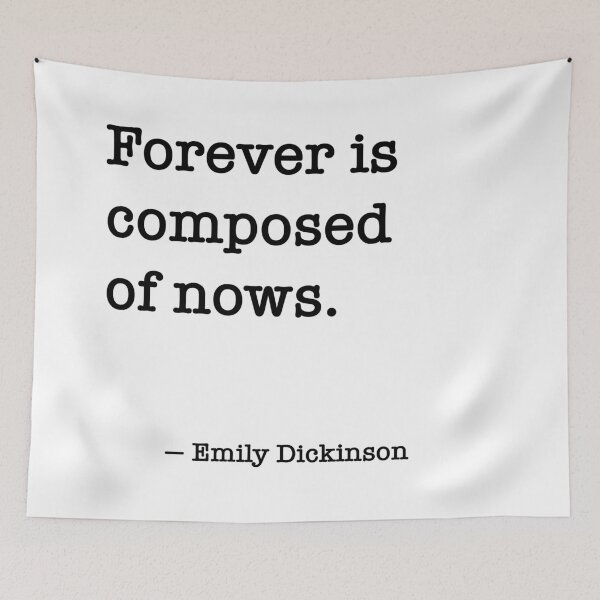 Item preview, Forever is composed of nows - Emily Dickinson designed and sold by wordsandwords.