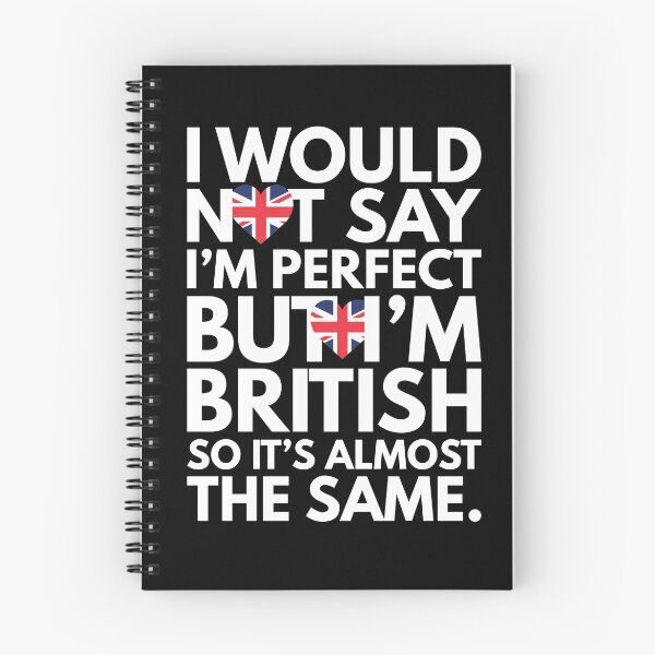 Item preview, Not Saying I am Perfect, But I am British, It is almost the Same. designed and sold by elhefe.