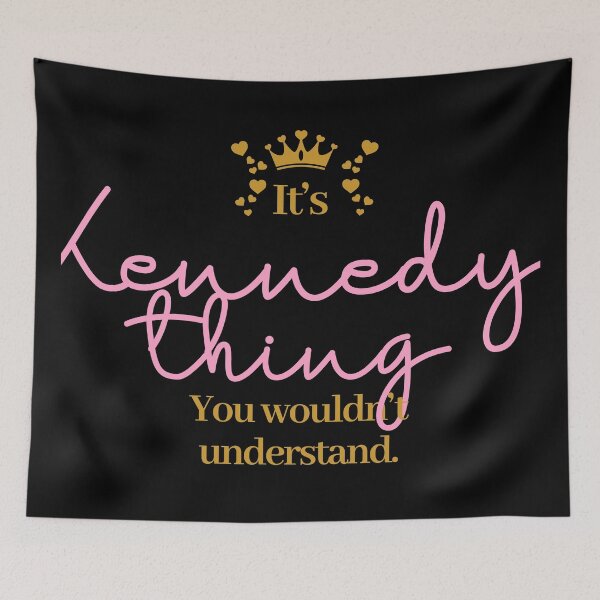 Item preview, Its Kennedy thing you wouldnt understand designed and sold by elhefe.
