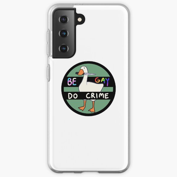 Be Gay Do Crime Goose Samsung Galaxy Soft Case