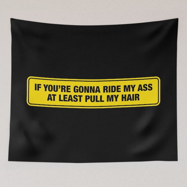 Item preview, If You're Gonna Ride My Ass, At Least Pull My Hair Bumper Sticker designed and sold by adidabu.