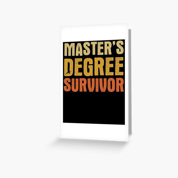Master's Degree Survivor - Funny Graduation Quote Humor College Grad Saying Greeting Card