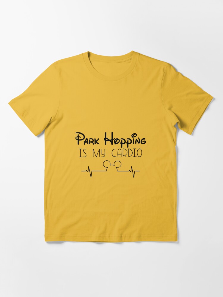 Park Hopping is my Cardio Essential T Shirt for Sale by Sabrina Knappins Redbubble