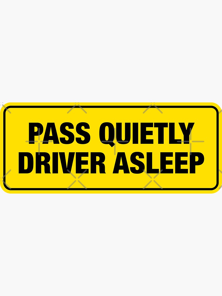 pass-quietly-driver-asleep-bumper-sticker-sticker-for-sale-by-adidabu