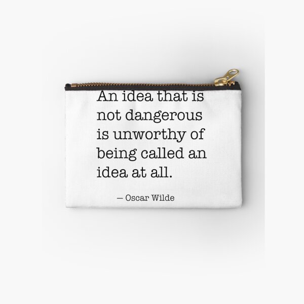 Item preview, An idea that is not dangerous is unworthy of being called an idea at all. - Oscar Wilde designed and sold by wordsandwords.