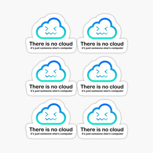 There is no cloud Tech Humor cloud computing halloween thanksgiving just someone elses computer Angry Face Black Sticker