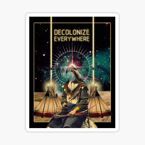 Item preview, Decolonize Everywhere designed and sold by CROW REDBUBBLE.