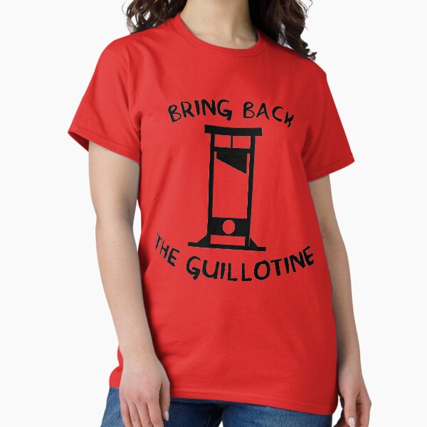 Item preview, Bring Back The Guillotine designed and sold by SpaceDogLaika.