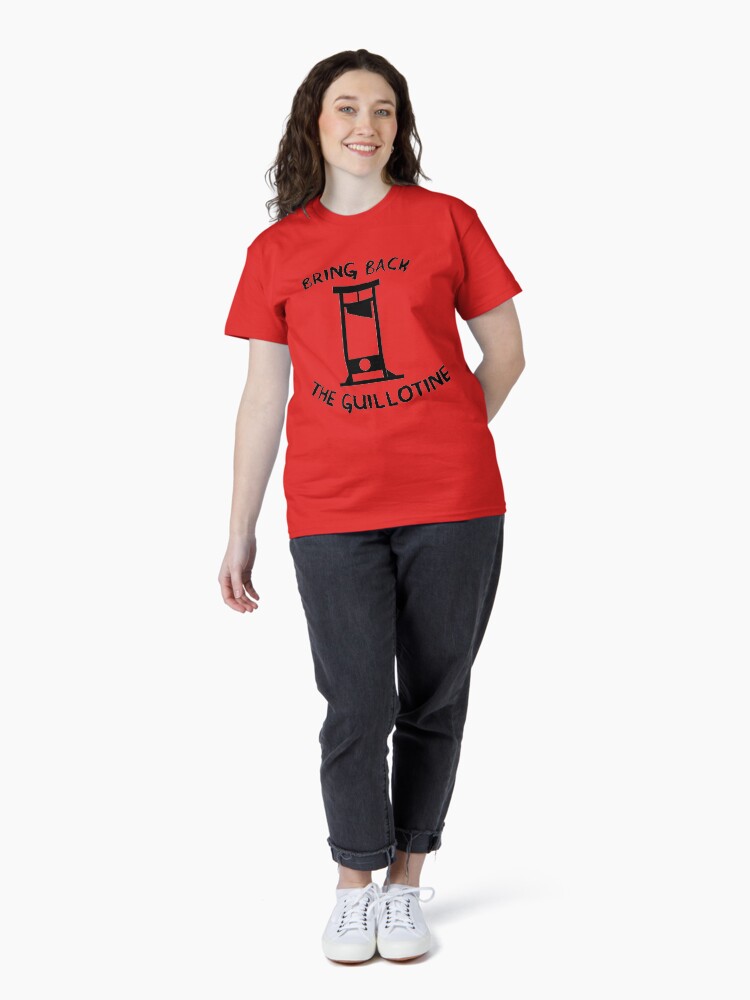 Thumbnail 4 von 7, Classic T-Shirt, Bringt die Guillotine zurück designt und verkauft von SpaceDogLaika.