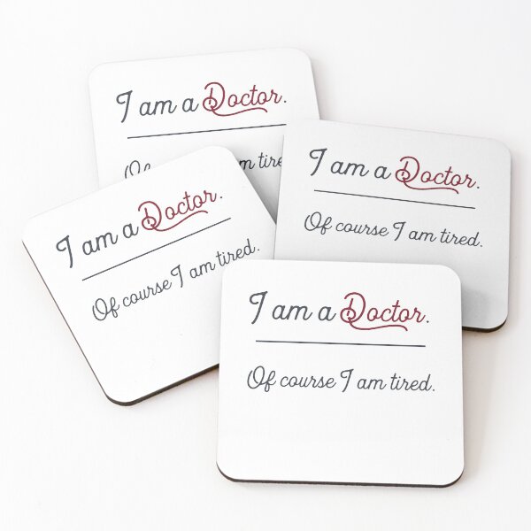 Item preview, i am a doctor. Of course I am tired. designed and sold by Vectorqueen.