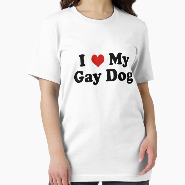 Item preview, I Love My Gay Dog designed and sold by Kipper Doodles.
