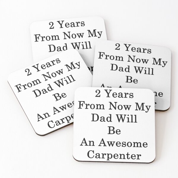 Item preview, 2 Years From Now My Dad Will Be An Awesome Carpenter  designed and sold by supernova23.