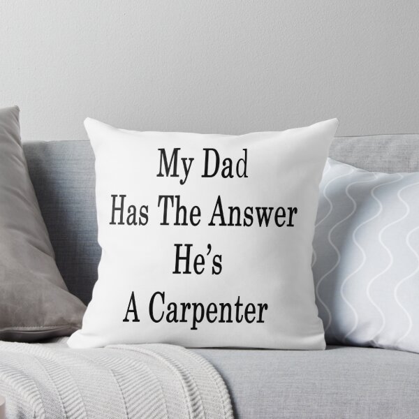 Item preview, My Dad Has The Answer He's A Carpenter  designed and sold by supernova23.