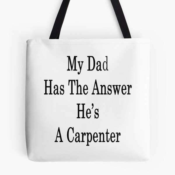 Item preview, My Dad Has The Answer He's A Carpenter  designed and sold by supernova23.
