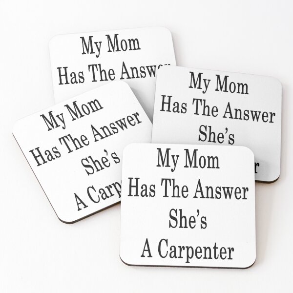 Item preview, My Mom Has The Answer She's A Carpenter  designed and sold by supernova23.