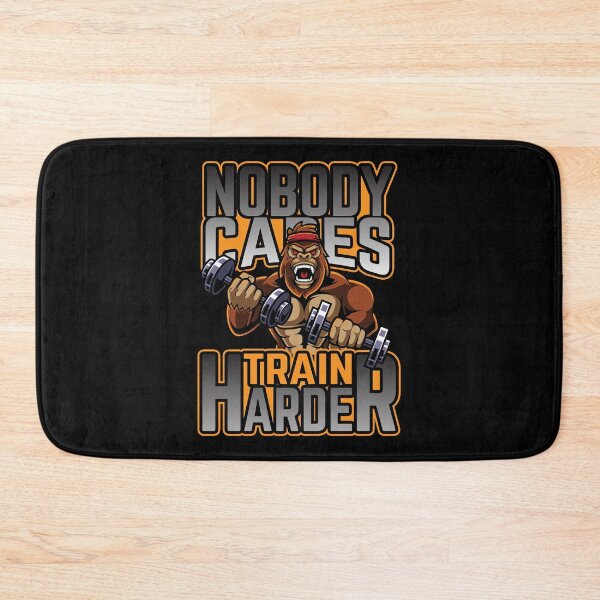 Item preview, Nobody Cares Train Harder designed and sold by thingsandthings.